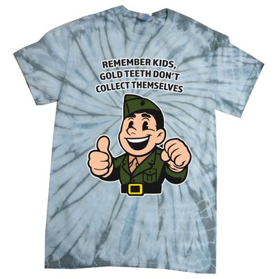 Remember Gold Teeth Dont Collect Themselves Tie-Dye T-Shirt