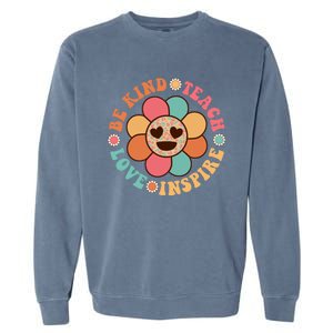 Retro Groovy Teacher Be Kind Teach Love Inspire Gift Garment-Dyed Sweatshirt