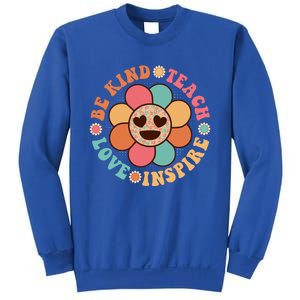 Retro Groovy Teacher Be Kind Teach Love Inspire Gift Sweatshirt