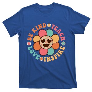 Retro Groovy Teacher Be Kind Teach Love Inspire Gift T-Shirt