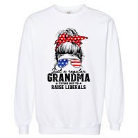 Regular Grandma Trying Not To Raise Liberals Voted For Trump Garment-Dyed Sweatshirt