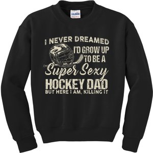 Retro Grow Up To Be A Super Sexy Hockey Dad Kids Sweatshirt