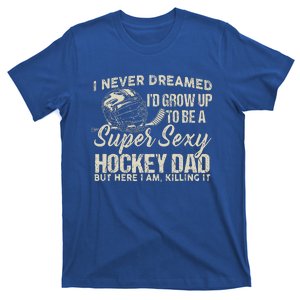 Retro Grow Up To Be A Super Sexy Hockey Dad T-Shirt