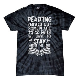 Reading Gives Us Some Place Book Lover Bookworm Librarian Tie-Dye T-Shirt