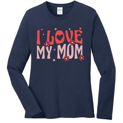 Retro Groovy Valentines Day I Love My Mom Ladies Long Sleeve Shirt