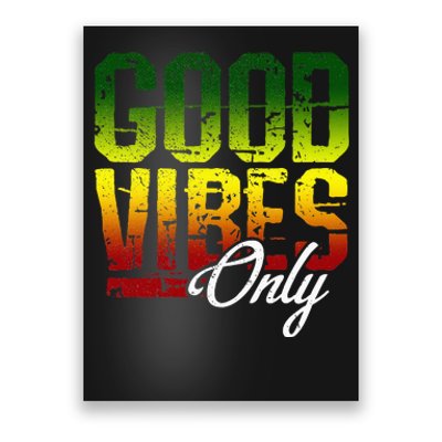 Reggae Good Vibes Only Jamaica One Love Rasta Poster