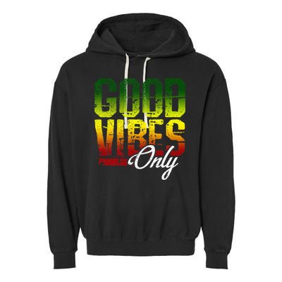 Reggae Good Vibes Only Jamaica One Love Rasta Garment-Dyed Fleece Hoodie