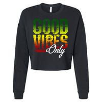 Reggae Good Vibes Only Jamaica One Love Rasta Cropped Pullover Crew