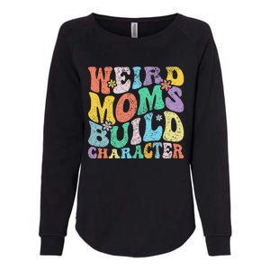 Retro Groovy Weird Moms Build Character 2024 MotherS Day Womens California Wash Sweatshirt