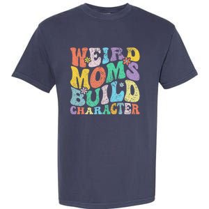 Retro Groovy Weird Moms Build Character 2024 MotherS Day Garment-Dyed Heavyweight T-Shirt