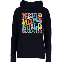 Retro Groovy Weird Moms Build Character 2024 MotherS Day Womens Funnel Neck Pullover Hood