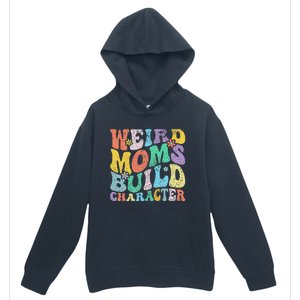 Retro Groovy Weird Moms Build Character 2024 MotherS Day Urban Pullover Hoodie