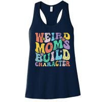 Retro Groovy Weird Moms Build Character 2024 MotherS Day Women's Racerback Tank