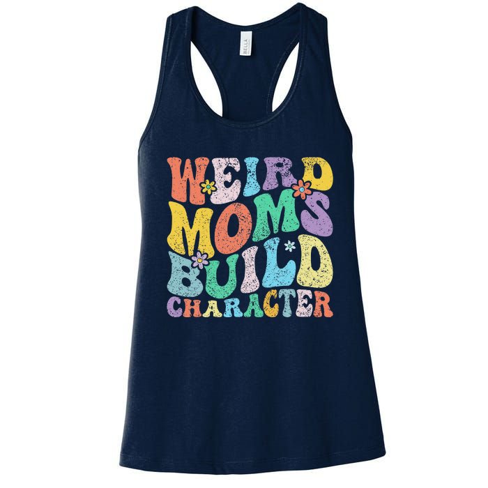 Retro Groovy Weird Moms Build Character 2024 MotherS Day Women's Racerback Tank