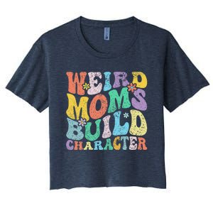 Retro Groovy Weird Moms Build Character 2024 MotherS Day Women's Crop Top Tee