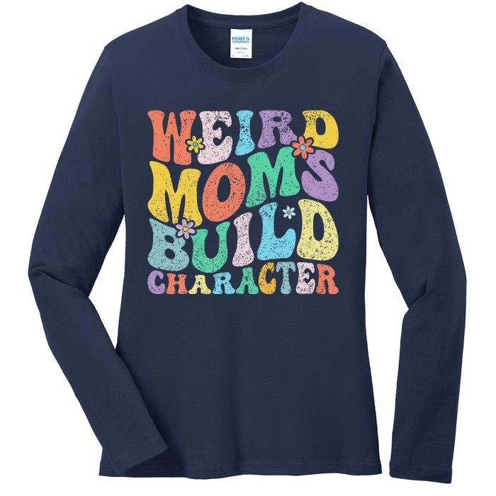 Retro Groovy Weird Moms Build Character 2024 MotherS Day Ladies Long Sleeve Shirt