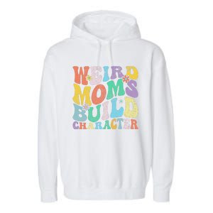 Retro Groovy Weird Moms Build Character 2024 MotherS Day Garment-Dyed Fleece Hoodie