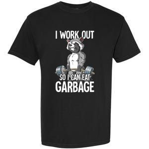 Raccoon Gym Weight Training I Work Out So I Can Eat Garbage Garment-Dyed Heavyweight T-Shirt