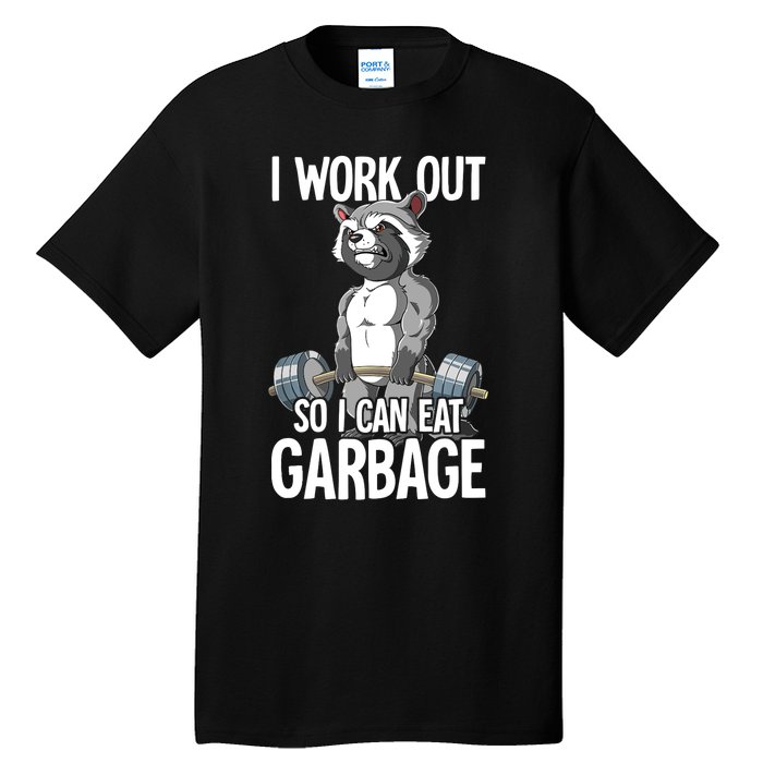 Raccoon Gym Weight Training I Work Out So I Can Eat Garbage Tall T-Shirt