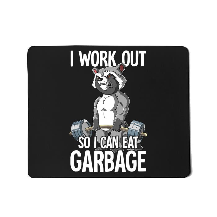 Raccoon Gym Weight Training I Work Out So I Can Eat Garbage Mousepad