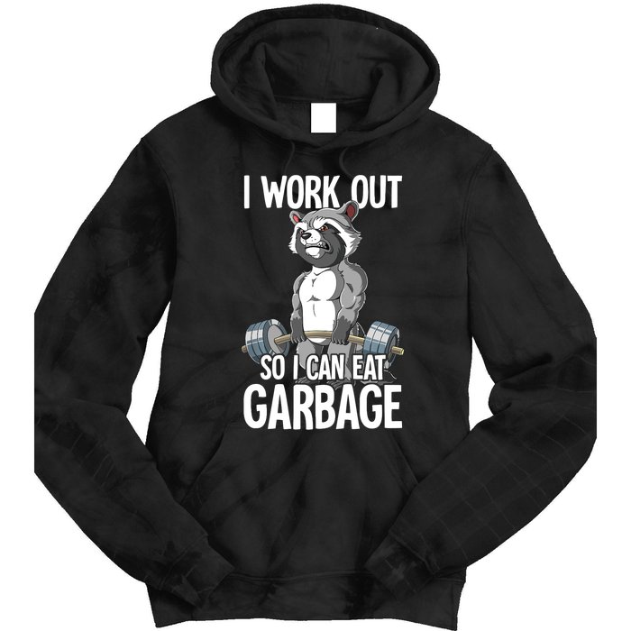 Raccoon Gym Weight Training I Work Out So I Can Eat Garbage Tie Dye Hoodie