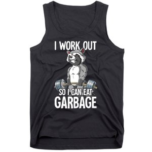 Raccoon Gym Weight Training I Work Out So I Can Eat Garbage Tank Top