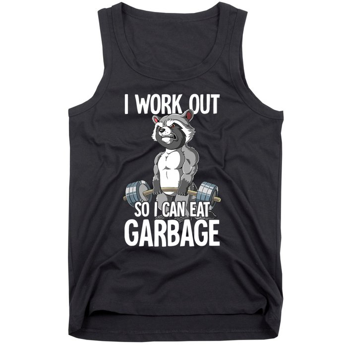 Raccoon Gym Weight Training I Work Out So I Can Eat Garbage Tank Top