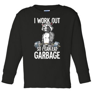 Raccoon Gym Weight Training I Work Out So I Can Eat Garbage Toddler Long Sleeve Shirt