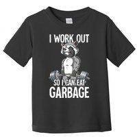 Raccoon Gym Weight Training I Work Out So I Can Eat Garbage Toddler T-Shirt