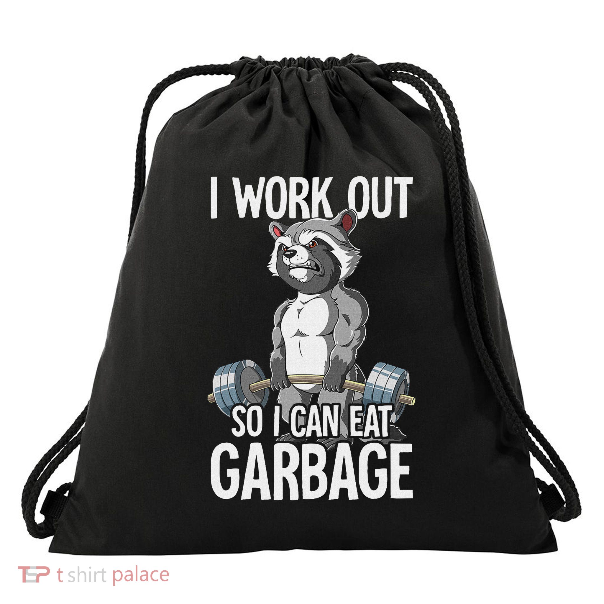 Raccoon Gym Weight Training I Work Out So I Can Eat Garbage Drawstring Bag