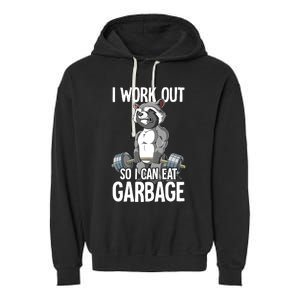 Raccoon Gym Weight Training I Work Out So I Can Eat Garbage Garment-Dyed Fleece Hoodie