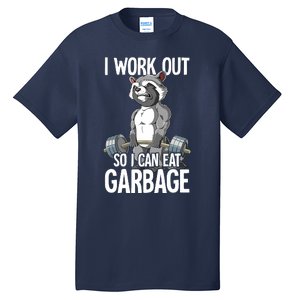 Raccoon Gym Weight Training I Work Out So I Can Eat Garbage Tall T-Shirt