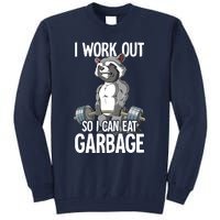 Raccoon Gym Weight Training I Work Out So I Can Eat Garbage Tall Sweatshirt