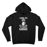 Raccoon Gym Weight Training I Work Out So I Can Eat Garbage Hoodie