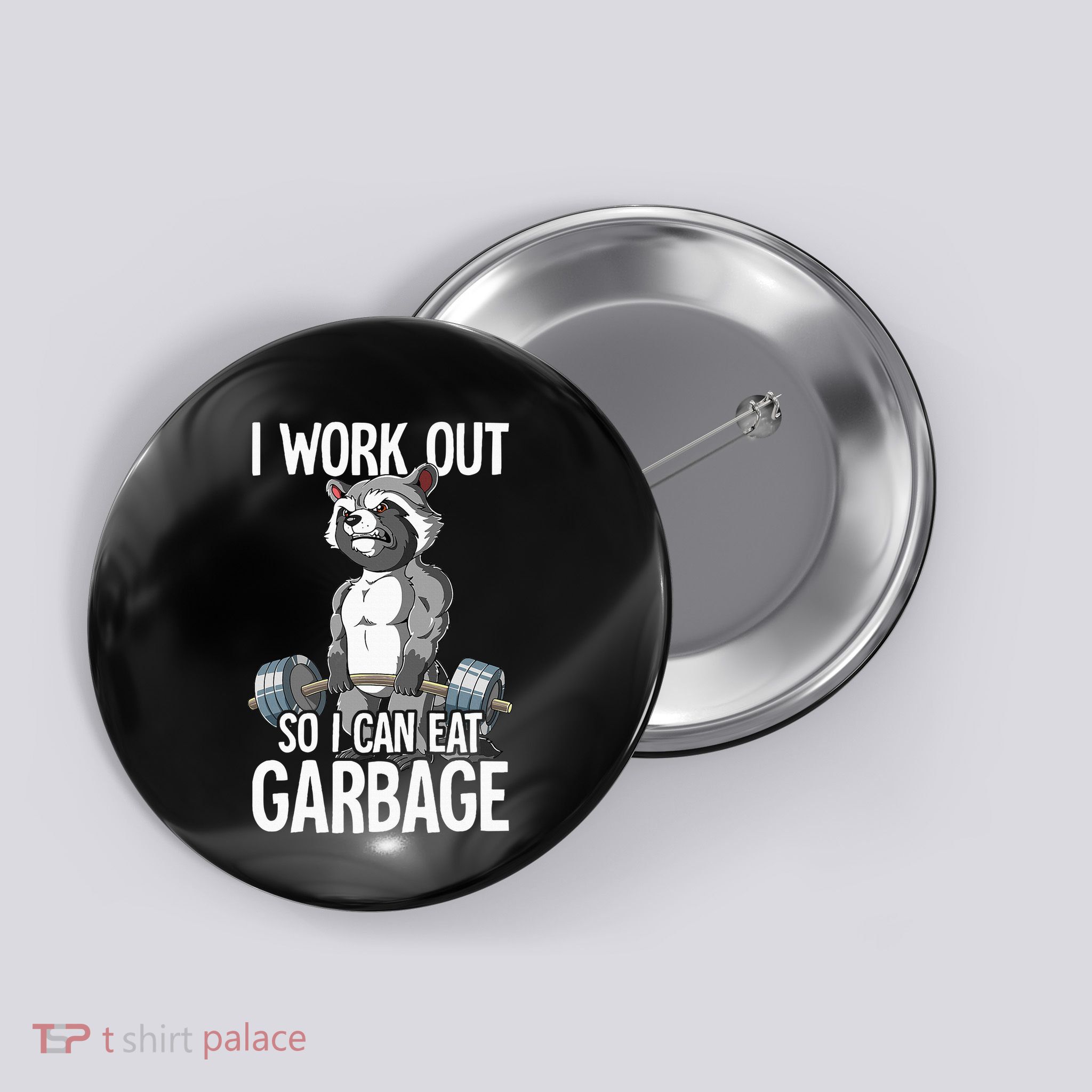 Raccoon Gym Weight Training I Work Out So I Can Eat Garbage Button