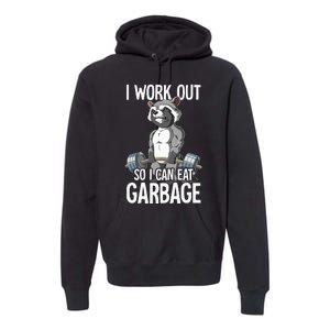 Raccoon Gym Weight Training I Work Out So I Can Eat Garbage Premium Hoodie