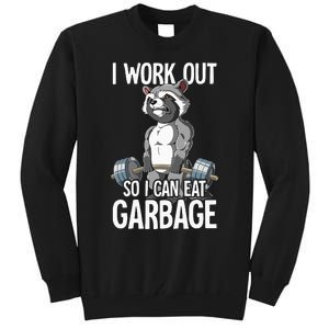 Raccoon Gym Weight Training I Work Out So I Can Eat Garbage Tall Sweatshirt