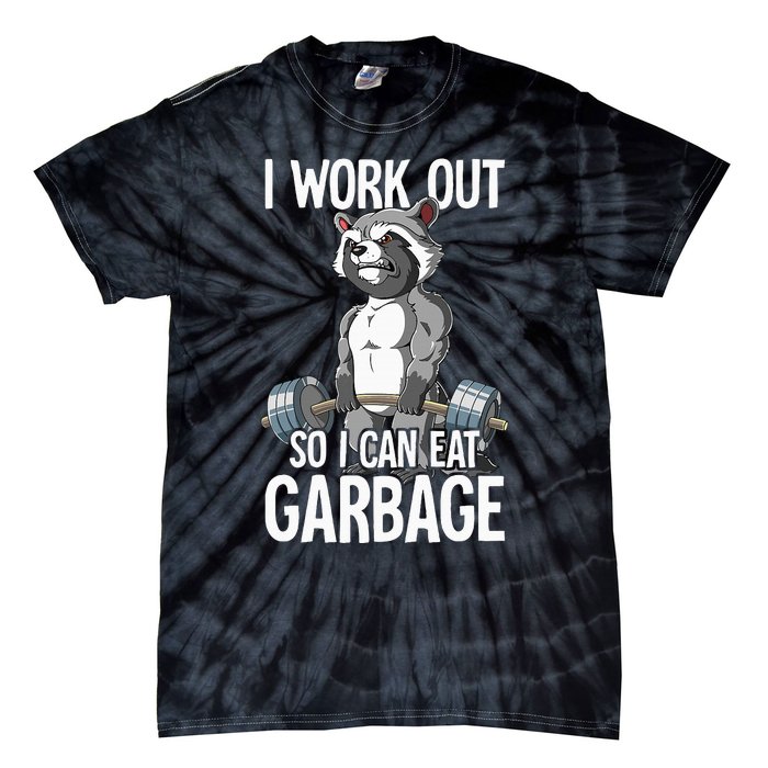 Raccoon Gym Weight Training I Work Out So I Can Eat Garbage Tie-Dye T-Shirt