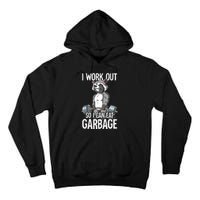 Raccoon Gym Weight Training I Work Out So I Can Eat Garbage Tall Hoodie