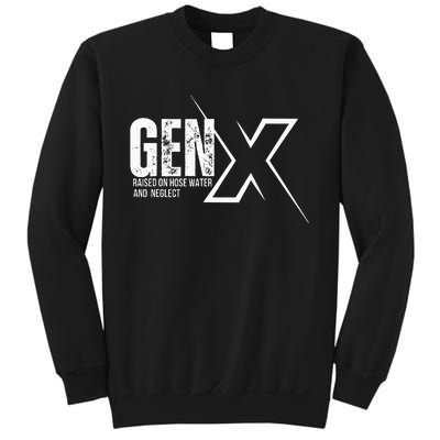 Retro Gen X Humor Gen X Raised On Hose Water And Neglect Sweatshirt