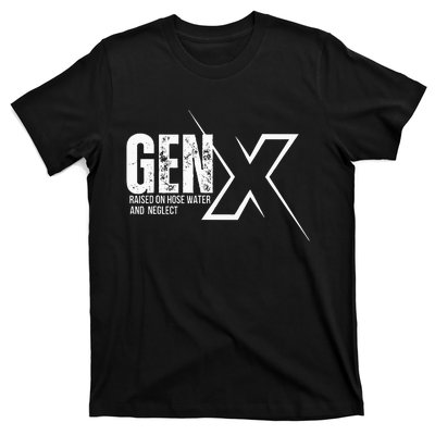 Retro Gen X Humor Gen X Raised On Hose Water And Neglect T-Shirt