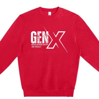 Retro Gen X Humor Gen X Raised On Hose Water And Neglect Premium Crewneck Sweatshirt