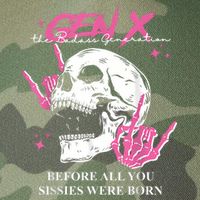 Retro Gen X The Badasss Generation Before All You Sissies Legacy Tie Dye Trucker Hat