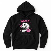 Retro Gen X The Badasss Generation Before All You Sissies Hoodie