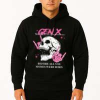 Retro Gen X The Badasss Generation Before All You Sissies Hoodie