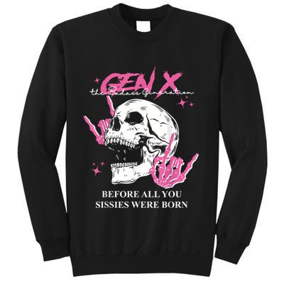 Retro Gen X The Badasss Generation Before All You Sissies Sweatshirt