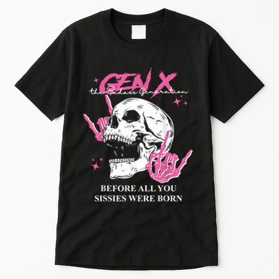 Retro Gen X The Badasss Generation Before All You Sissies Tall T-Shirt