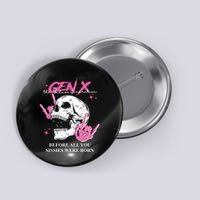Retro Gen X The Badasss Generation Before All You Sissies Button