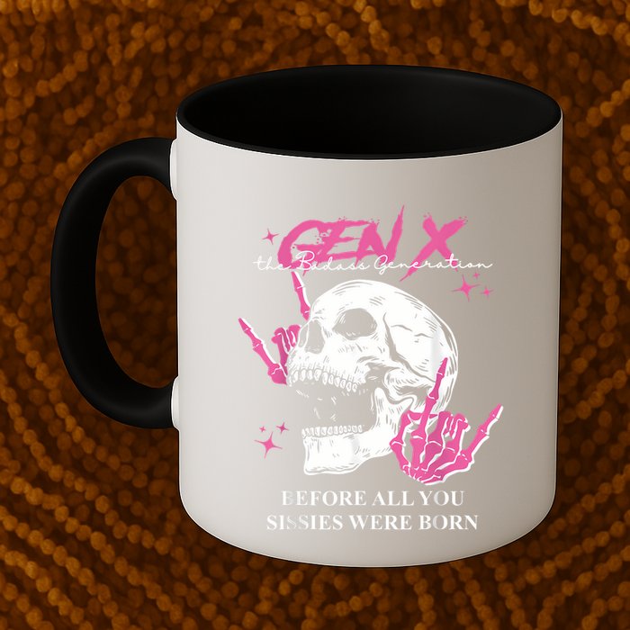 Retro Gen X The Badasss Generation Before All You Sissies Mug