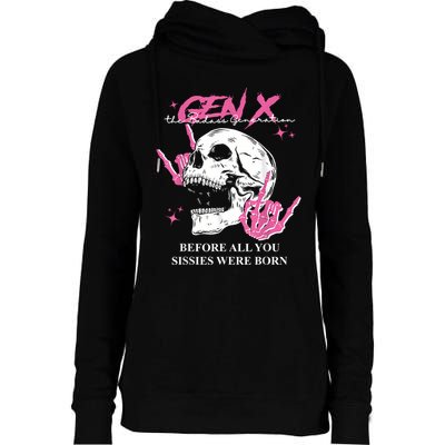 Retro Gen X The Badasss Generation Before All You Sissies Womens Funnel Neck Pullover Hood